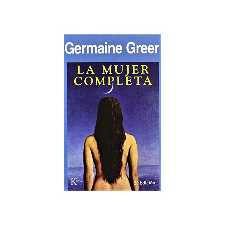 La mujer completa - Germaine Greer